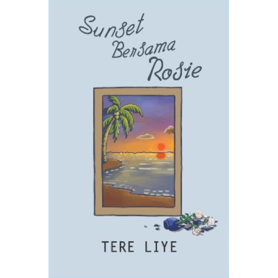 Resensi Novel Sunset Bersama Rosie Tere Liye Lengkap Riset